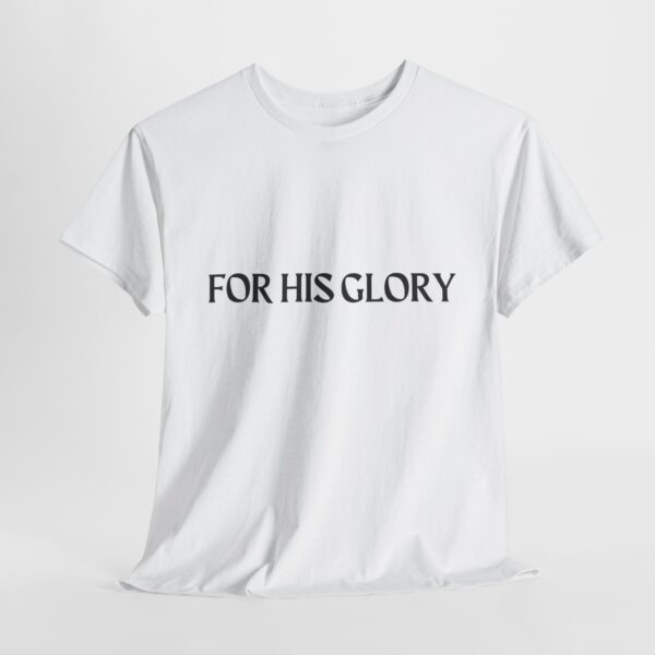For His Glory T-Shirt