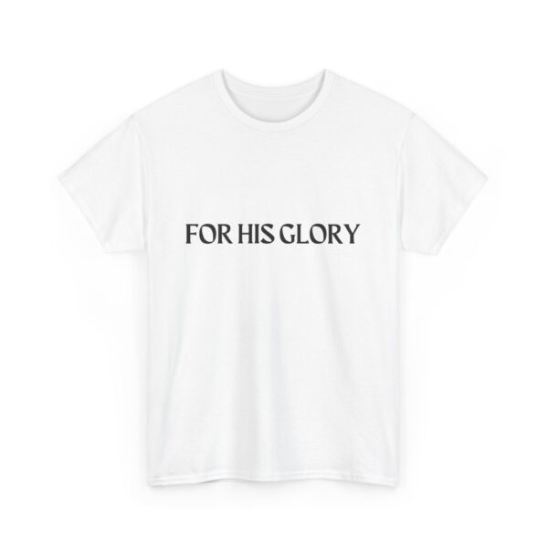 For His Glory T-Shirt - Image 2