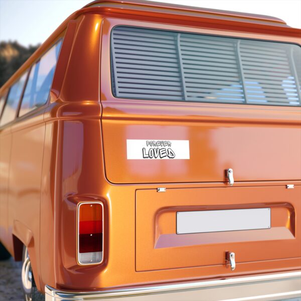 Forever Loved Bumper Sticker - Image 2