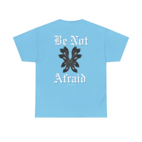 Be Not Afraid T-shirt - Image 9