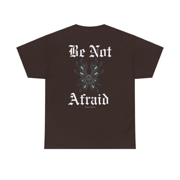 Be Not Afraid T-shirt - Image 6