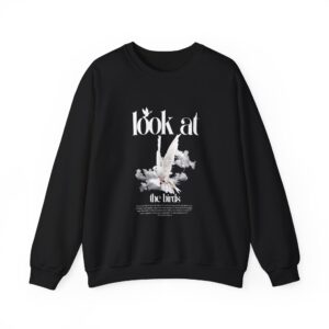 Look At The Birds | Sweatshirt