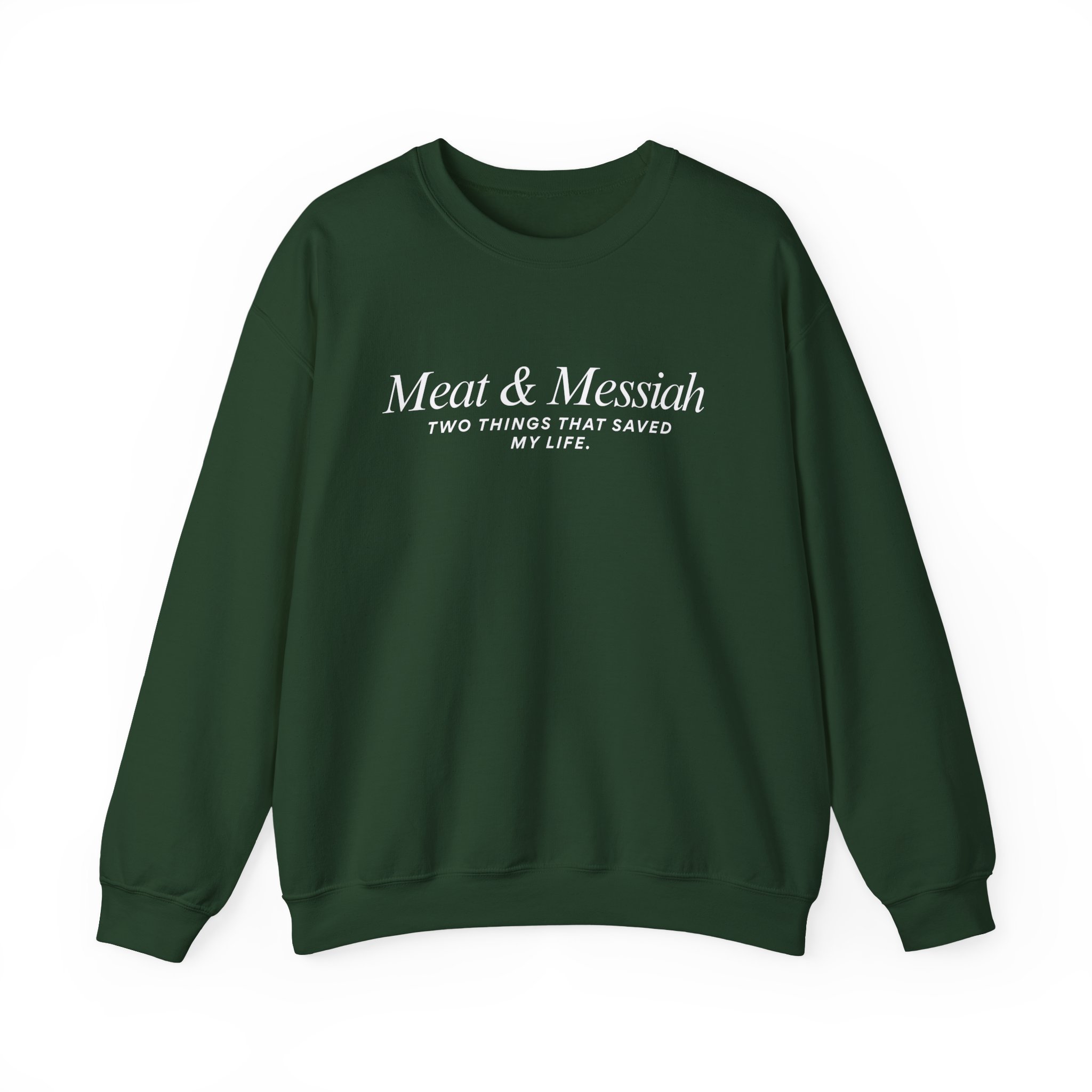 Meat & Messiah Sweatshirt – Two Things That Saved My Life - Image 11