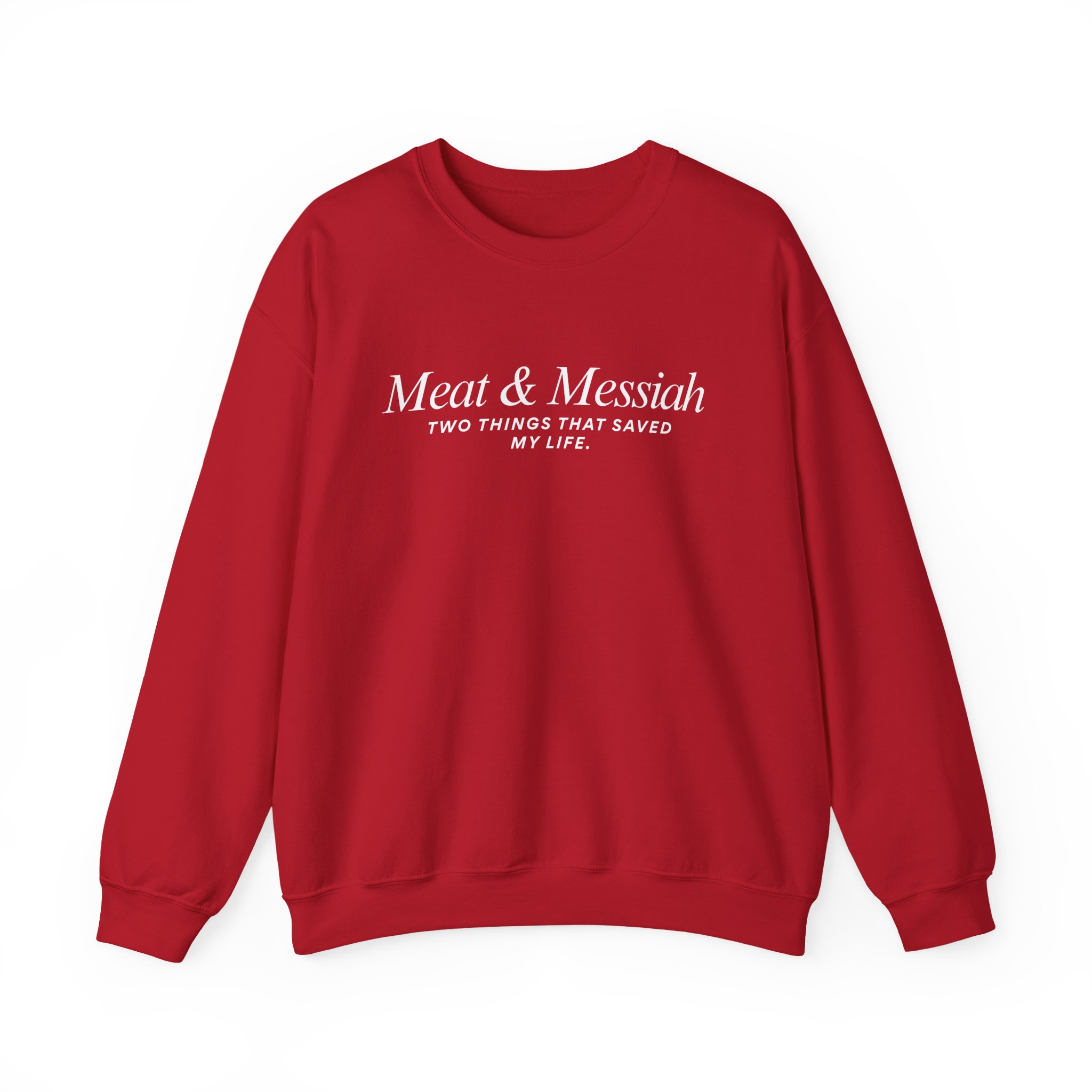 Meat & Messiah Sweatshirt – Two Things That Saved My Life - Image 21