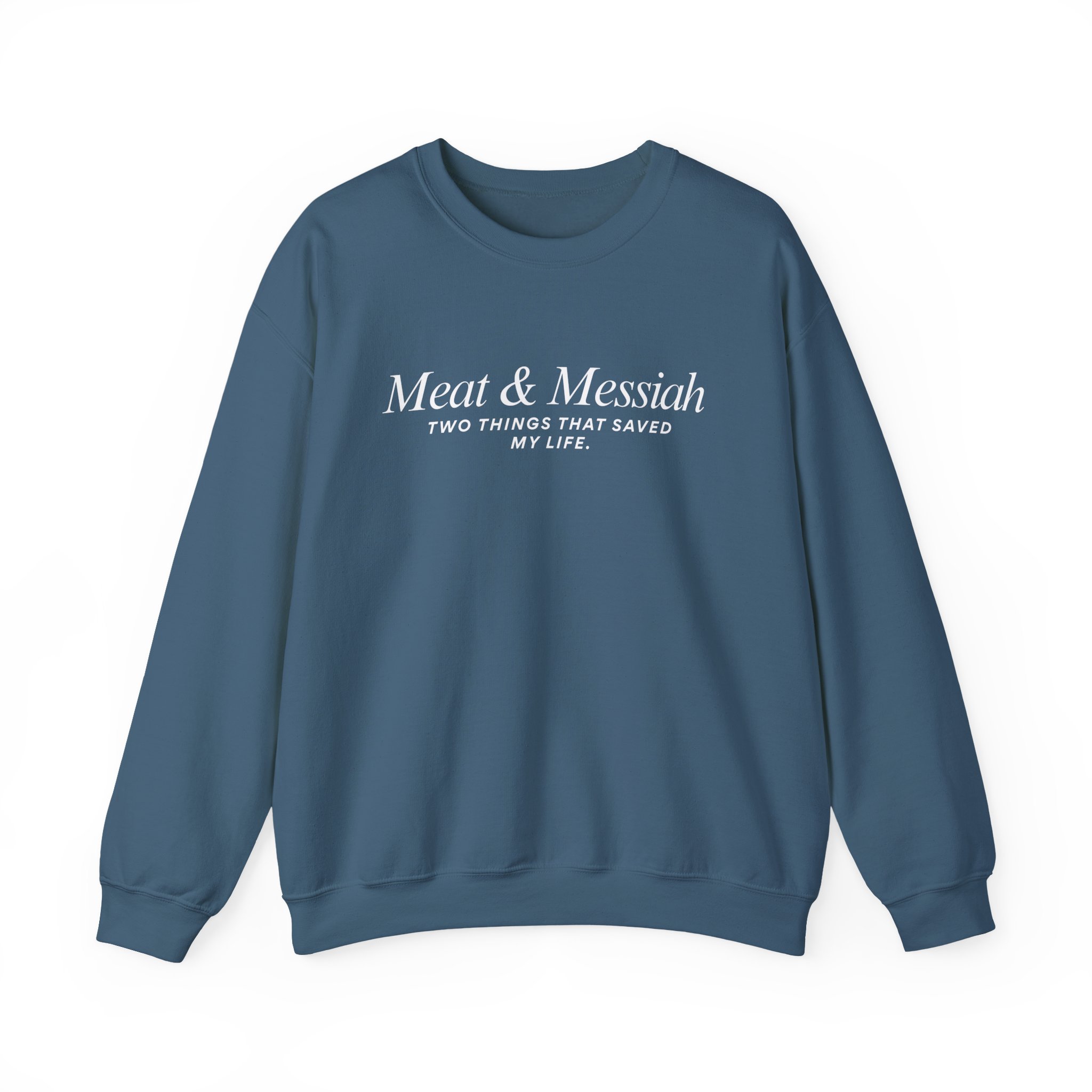 Meat & Messiah Sweatshirt – Two Things That Saved My Life - Image 14