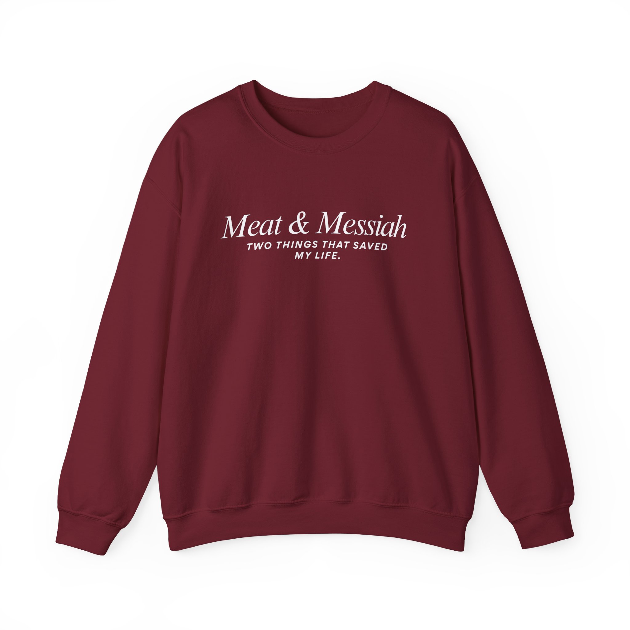 Meat & Messiah Sweatshirt – Two Things That Saved My Life - Image 22