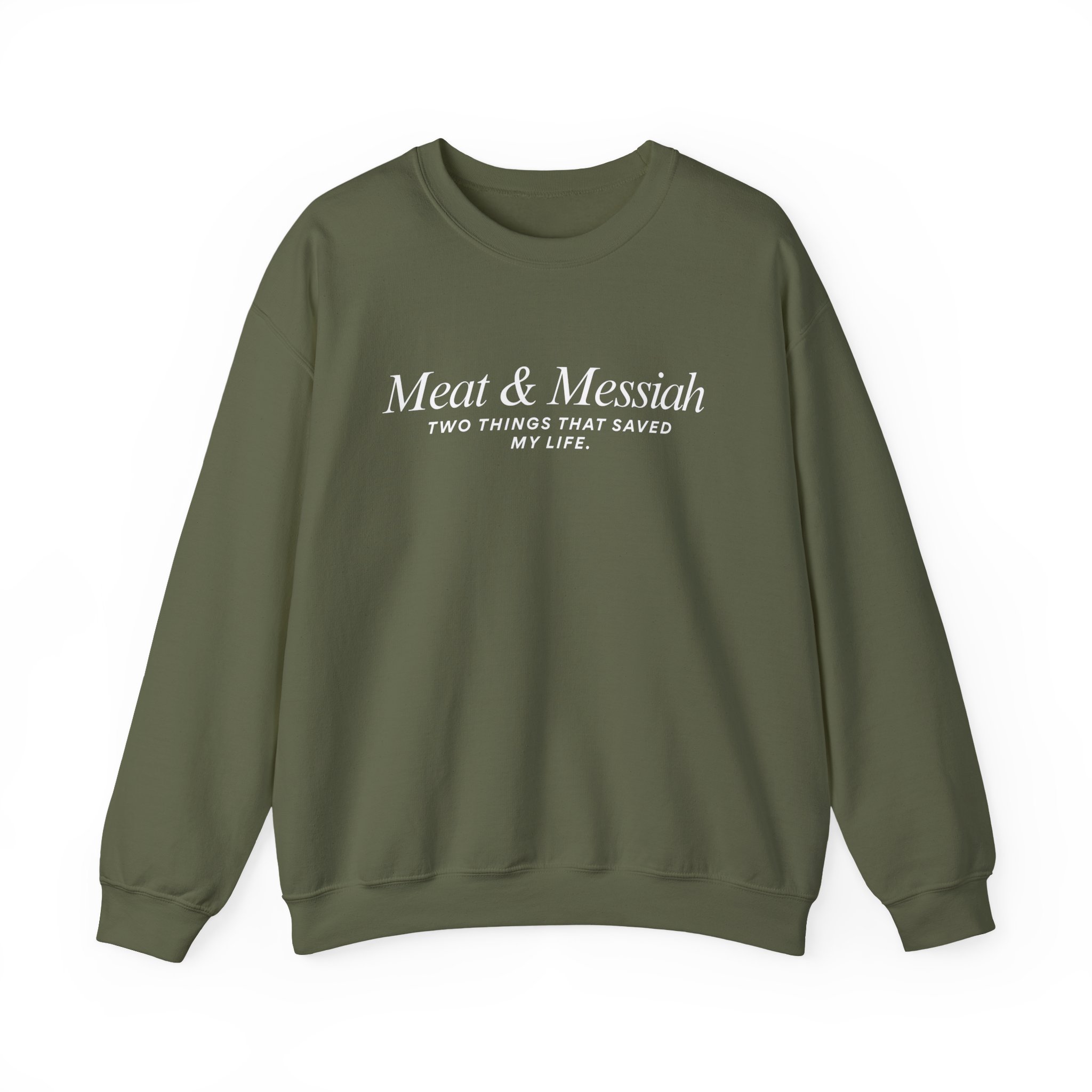 Meat & Messiah Sweatshirt – Two Things That Saved My Life - Image 10