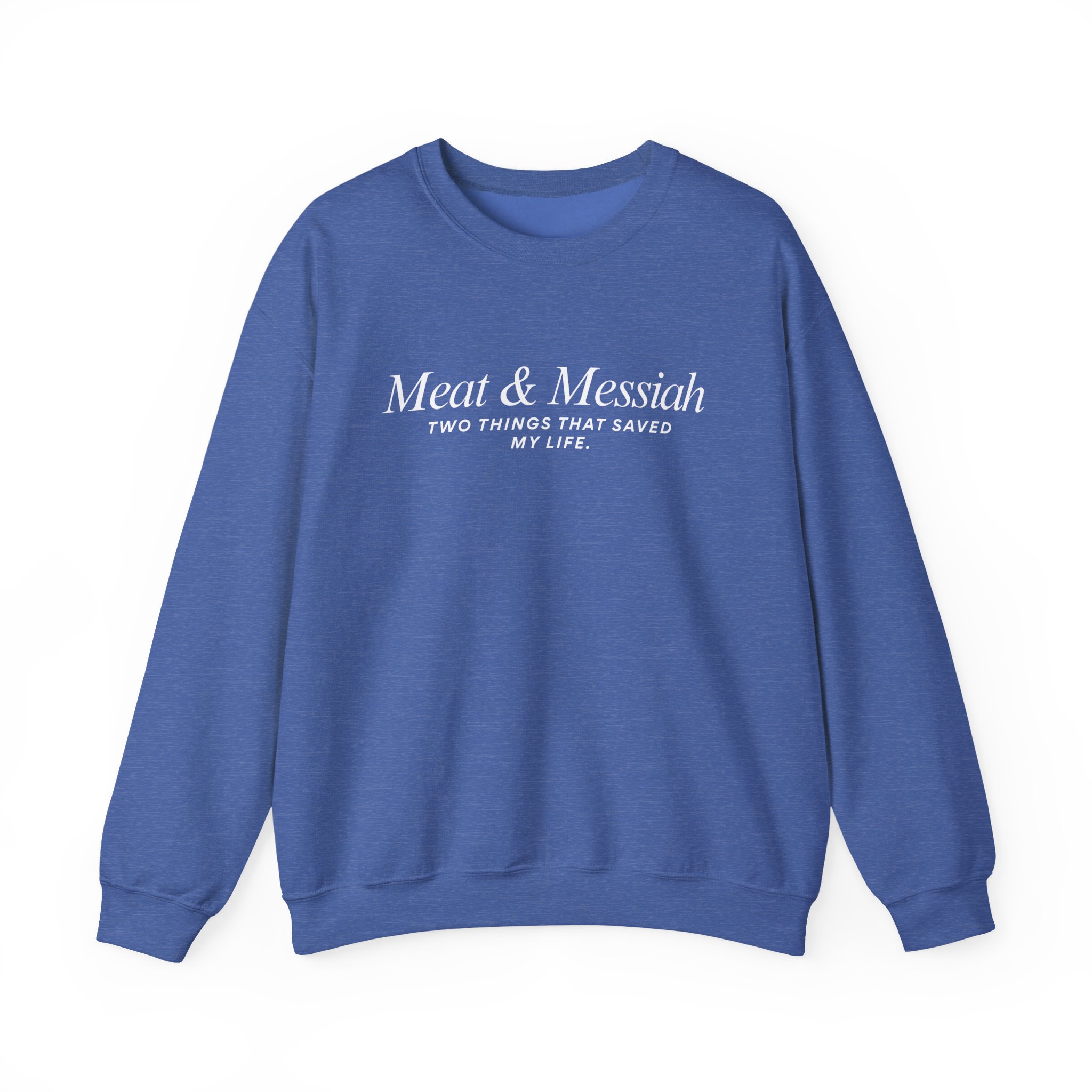 Meat & Messiah Sweatshirt – Two Things That Saved My Life - Image 13