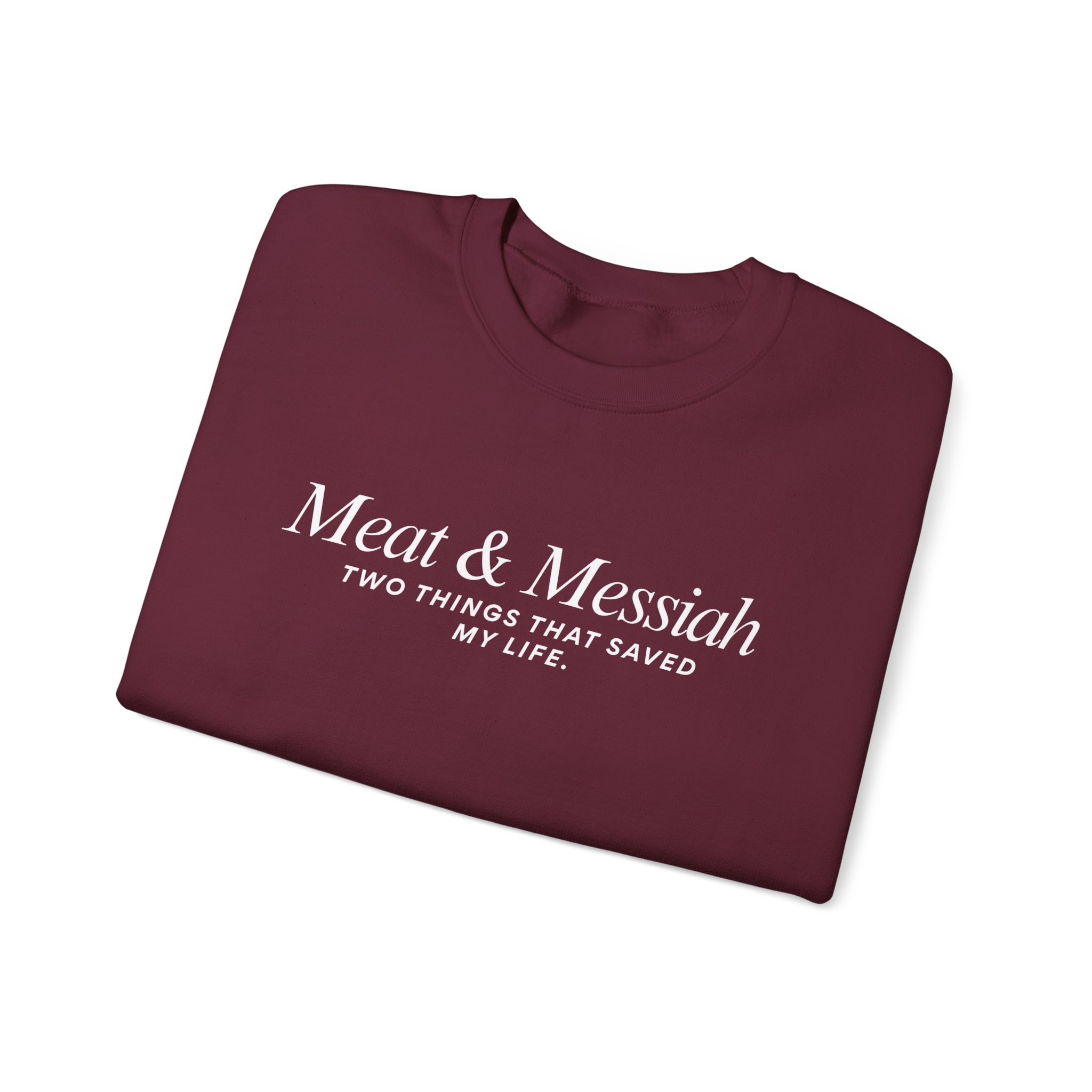 Meat & Messiah Sweatshirt – Two Things That Saved My Life - Image 7