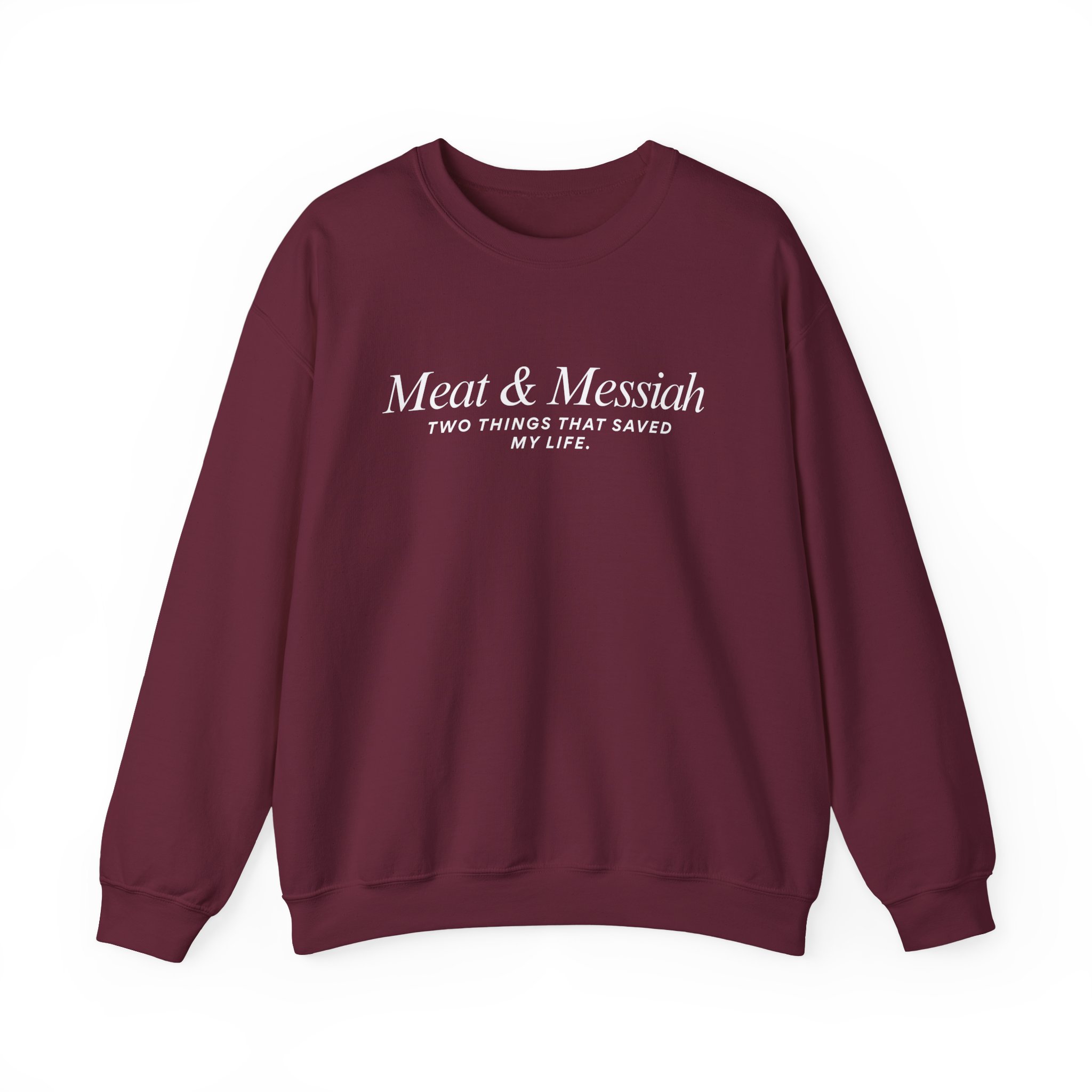 Meat & Messiah Sweatshirt – Two Things That Saved My Life - Image 5