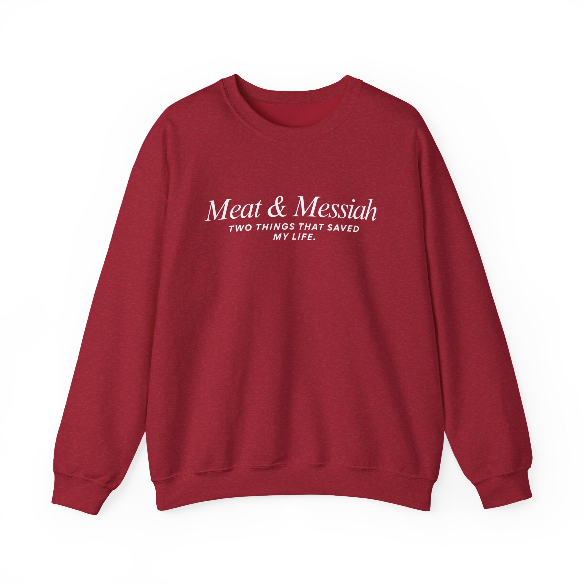 Meat & Messiah Sweatshirt – Two Things That Saved My Life - Image 20