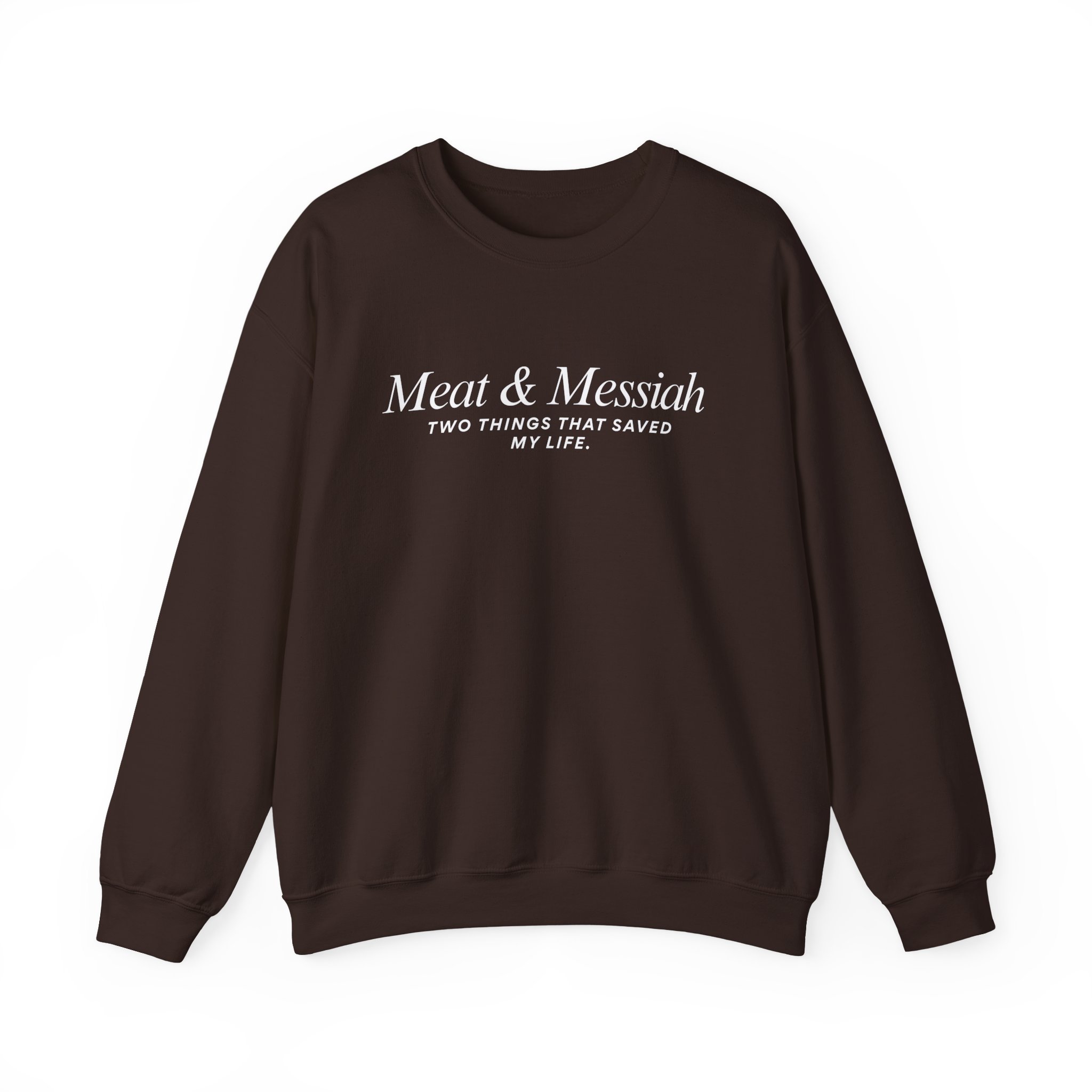 Meat & Messiah Sweatshirt – Two Things That Saved My Life - Image 9